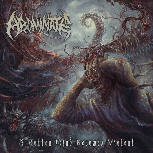 Abominate (MEX) : A Rotten Mind Becomes Violent Abominate (MEX) : A Rotten Mind Becomes Violent